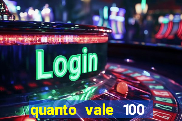 quanto vale 100 pesos em real